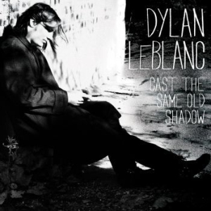 Dylan Leblanc - Cast The Same Old Shadow i gruppen VINYL hos Bengans Skivbutik AB (481389)