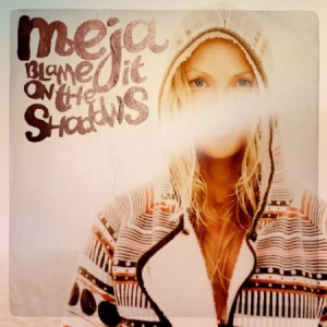 Meja - Blame It On The Shadows i gruppen CD / Pop-Rock hos Bengans Skivbutik AB (482790)