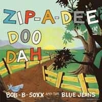 Bob B. Soxx And The Blue Jeans - Zip-A-Dee-Doo-Dah i gruppen VI TIPSER / Klassiska lablar / Sundazed / Sundazed Vinyl hos Bengans Skivbutik AB (483720)