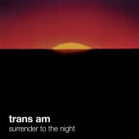 Trans Am - Surrender To The Night i gruppen VINYL / Pop-Rock hos Bengans Skivbutik AB (483745)