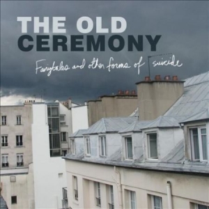 Old Ceremony - Fairytales And Other Forms Of Suici i gruppen VI TIPSER / Klassiska lablar / YepRoc / Vinyl hos Bengans Skivbutik AB (484135)