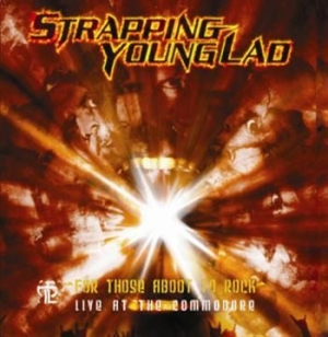 Strapping Young Lad - For Those Aboot To Rock - Live At T i gruppen VINYL / Metal hos Bengans Skivbutik AB (486475)