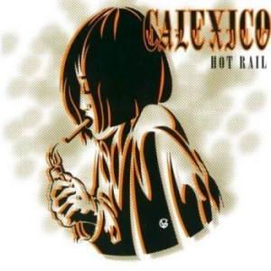 Calexico - Hot Rail i gruppen VINYL / Pop-Rock hos Bengans Skivbutik AB (487068)