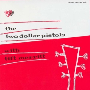 Two Dollar Pistols With Tift Merrit - Two Dollar Pistols With Tift Merrit i gruppen VI TIPSER / Klassiska lablar / YepRoc / Vinyl hos Bengans Skivbutik AB (487118)