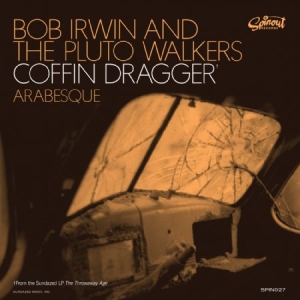 Irwin Bob & The Pluto Walkers - Coffin Dragger/Arabesque i gruppen VI TIPSER / Klassiska lablar / Sundazed / Sundazed Vinyl hos Bengans Skivbutik AB (488003)