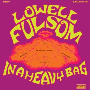 Fulsom Lowell - In A Heavy Bag i gruppen VI TIPSER / Klassiska lablar / Sundazed / Sundazed Vinyl hos Bengans Skivbutik AB (490791)