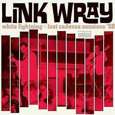 Wray Link - White Lightning: Lost Cadence Sessi i gruppen VI TIPSER / Klassiska lablar / Sundazed / Sundazed Vinyl hos Bengans Skivbutik AB (490816)