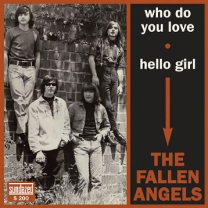 Fallen Angels - Who Do You Love/Hello Girl i gruppen VI TIPSER / Klassiska lablar / Sundazed / Sundazed Vinyl hos Bengans Skivbutik AB (490942)