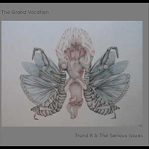 Trond K & The Serious Issues - The Grand Vacation i gruppen VI TIPSER / Julegavetips Vinyl hos Bengans Skivbutik AB (491629)