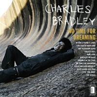 Bradley Charles - No Time For Dreaming Lp i gruppen VINYL / Pop-Rock,RnB-Soul hos Bengans Skivbutik AB (493241)