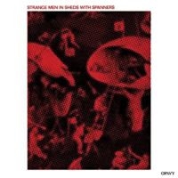 Strange Men In Sheds With Spanners - Strange Men In Sheds With Spanners i gruppen VINYL / Pop-Rock hos Bengans Skivbutik AB (496027)