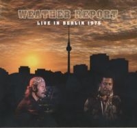 Weather Report - Live In Berlin 1975 i gruppen VINYL / Jazz hos Bengans Skivbutik AB (499336)