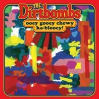 Dirtbombs - Ooey Gooey Chewy Ka-Blooey! i gruppen VINYL / Pop-Rock hos Bengans Skivbutik AB (499372)