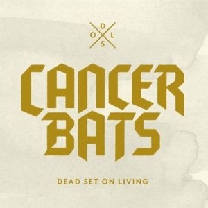 Cancer Bats - Dead Set On Living i gruppen CD / Rock hos Bengans Skivbutik AB (500059)