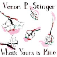 Venom P. Stinger - What's Yours Is Mine i gruppen VINYL / Pop-Rock hos Bengans Skivbutik AB (500179)