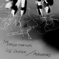 Magic Markers - Ice Skater/Machines i gruppen MK Test 1 hos Bengans Skivbutik AB (500188)