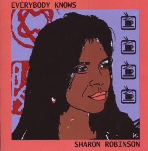 Sharon Robinson - Everybody Knows i gruppen CD / Pop-Rock,Annet hos Bengans Skivbutik AB (502961)