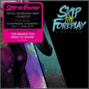 Skip The Foreplay - Nightlife i gruppen CD / CD Metal hos Bengans Skivbutik AB (504442)