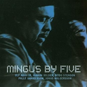 Adåker/ Milder/ Stenson/ Danielsson - Mingus By Five i gruppen Externt_Lager / Naxoslager hos Bengans Skivbutik AB (505872)