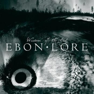 Ebon Lore - Wisdom Of The Owl i gruppen CD / Metal hos Bengans Skivbutik AB (508389)