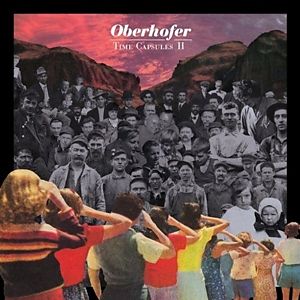 Oberhofer - Time Capsules Ii i gruppen CD / Rock hos Bengans Skivbutik AB (508565)