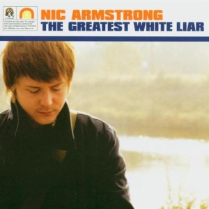 Nic Armstrong - Greatest White Liar i gruppen CD / Pop-Rock,Annet hos Bengans Skivbutik AB (508709)