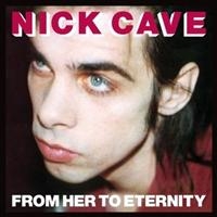 Nick Cave & The Bad Seeds - From Her To Eternity i gruppen CD / Pop-Rock hos Bengans Skivbutik AB (509706)