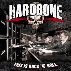 Hardbone - This Is Rock N Roll i gruppen CD / Metal/ Heavy metal hos Bengans Skivbutik AB (510155)