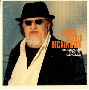 Dickinson James Luther - Dinosaurs Run In Circles i gruppen CD / Country,Jazz hos Bengans Skivbutik AB (510296)