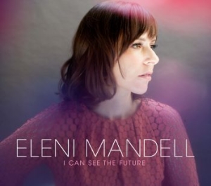 Mandell Eleni - I Can See The Future i gruppen VI TIPSER / Klassiska lablar / YepRoc / CD hos Bengans Skivbutik AB (512818)