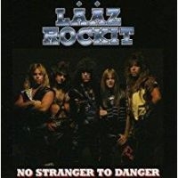 Laaz Rockit - No Stranger To Danger i gruppen CD / Metal hos Bengans Skivbutik AB (513193)