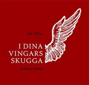 Tilling Erik - I Dina Vingars Skugga-En Mässa I Fo i gruppen CD / Annet hos Bengans Skivbutik AB (515154)