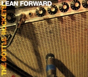 Bottle Rockets - Lean Forward i gruppen VI TIPSER / Julegavetips CD hos Bengans Skivbutik AB (516121)