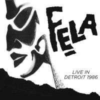 Kuti Fela - Live In Detroit 1986 i gruppen CD / Pop-Rock hos Bengans Skivbutik AB (516156)