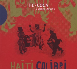 Wanga Neges Ti-Coca - Haiti Colibri i gruppen CD / Elektroniskt,World Music hos Bengans Skivbutik AB (517328)