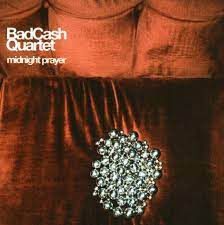 Bad Cash Quartet - Midnight Prayer i gruppen CD / Pop-Rock hos Bengans Skivbutik AB (517819)