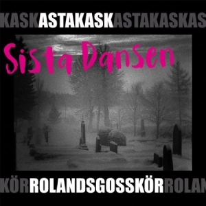 Asta Kask And Rolands Gosskör - Sista Dansen - Live i gruppen CD / Pop-Rock,Svensk Musikkk hos Bengans Skivbutik AB (520707)