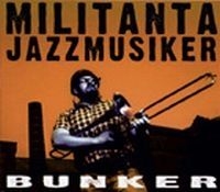 Militanta Jazzmusiker - Bunker i gruppen cdonuppdat / CDON Jazz Klassisk NX hos Bengans Skivbutik AB (521448)