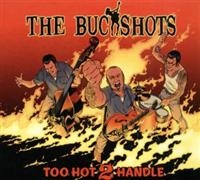 Buckshots The - Too Hot 2 Handle i gruppen CD / Pop-Rock,Svensk FolkeMusikkk hos Bengans Skivbutik AB (524447)