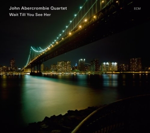 John Abercrombie Klaus Gesing Björn - Wait Till You See Her i gruppen CD / Jazz hos Bengans Skivbutik AB (524763)