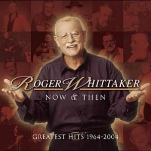 Whittaker Roger - Now And Then: 1964 - 2004 i gruppen VI TIPSER / Julegavetips CD hos Bengans Skivbutik AB (525265)