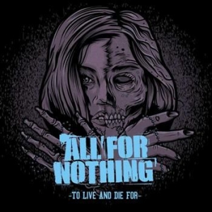 All For Nothing - To Live And Die For i gruppen VI TIPSER / Julegavetips CD hos Bengans Skivbutik AB (526303)