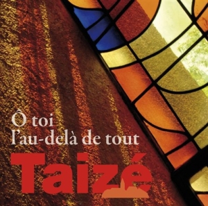 Taizé - O Toi L'au-Dela De Tout i gruppen CD / Klassisk hos Bengans Skivbutik AB (528353)