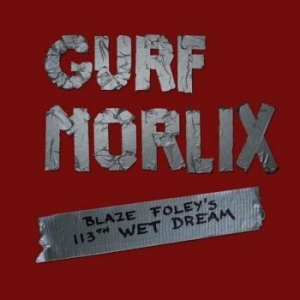 Morlix Gurf - Blaze Foley's 113Th Wet Dream i gruppen CD / Country hos Bengans Skivbutik AB (528925)