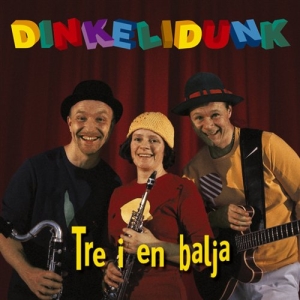 Dinkelidunk - Tre I En Balja i gruppen cdonuppdat / CDON Jazz Klassisk NX hos Bengans Skivbutik AB (529596)