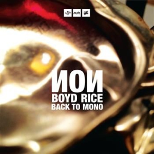 Non / Boyd Rice - Back To Mono i gruppen CD / Pop-Rock hos Bengans Skivbutik AB (530524)