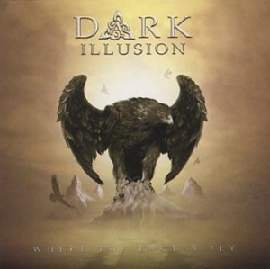 Dark Illusion - Where The Eagles Fly i gruppen CD / Metal/ Heavy metal hos Bengans Skivbutik AB (531745)