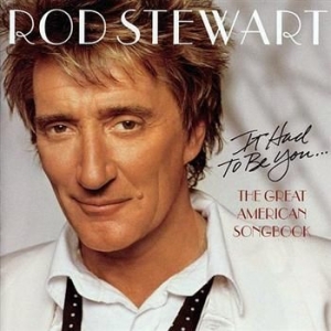 Stewart Rod - It Had To Be You... The Great American Song Book i gruppen CD / Pop-Rock,Annet hos Bengans Skivbutik AB (532157)