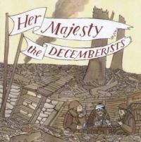 Decemberists The - Her Majesty The Decemberists i gruppen CD / Pop-Rock hos Bengans Skivbutik AB (532345)