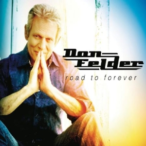 Felder Don - Road To Forever i gruppen CD / Annet hos Bengans Skivbutik AB (532521)